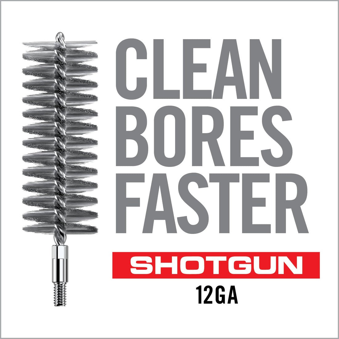 Speed Brush – 12 Gauge